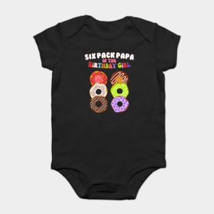 Six Pack Papa of the Birthday Girl Funny Family Donut Papa Baby Bodysuit